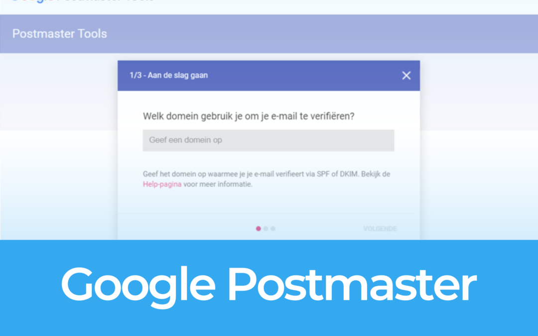 Google Postmaster Tools: zo maak je het aan en gebruik je het